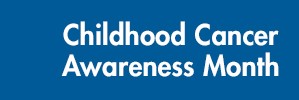 Childhood Cancer Awareness Month